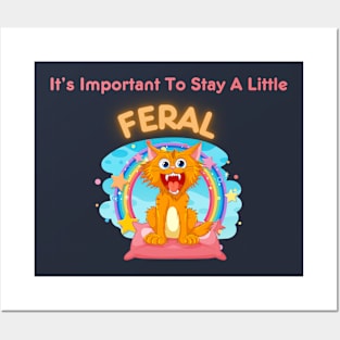 Embrace Your Wild Side - "It's Important To Stay A Little Feral" Shirt, Inspirational Quote Tee, Unique Gift for Free Spirits Posters and Art